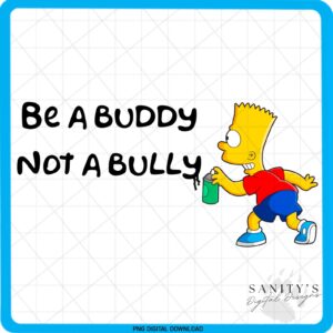 Be A Buddy Not A Bully Bart Digital Download