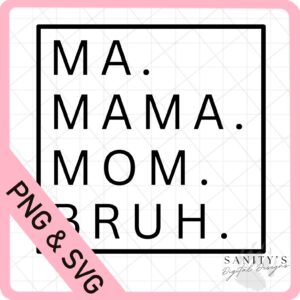Ma Mama Mom Bruh Digital Download
